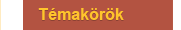 Témakörök